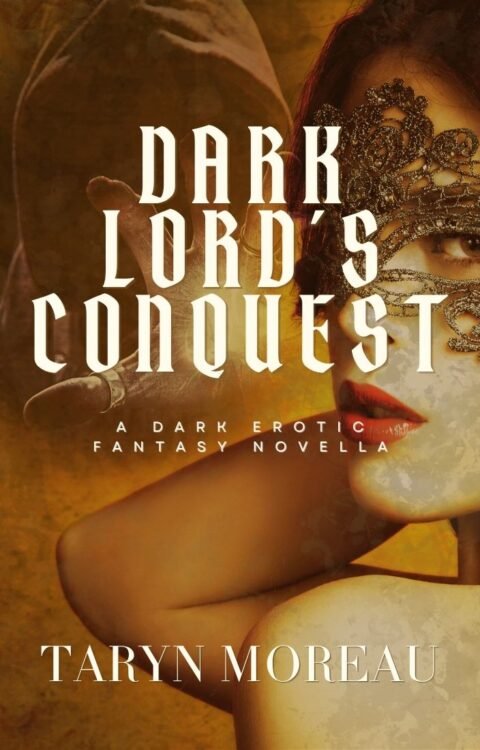 Dark Lord's Conquest cover. A masked woman cast in gold light looking over her shoulder with a hooded figure casting his hand out in the background.