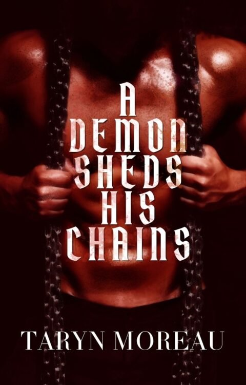 A Demon Sheds His Chains cover. A man's torso with reddish skin grabbing chains draped over his chest.